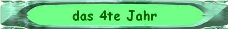 das 4te Jahr
